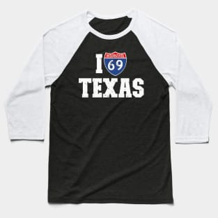 I69 Texas Highway Sign Baseball T-Shirt